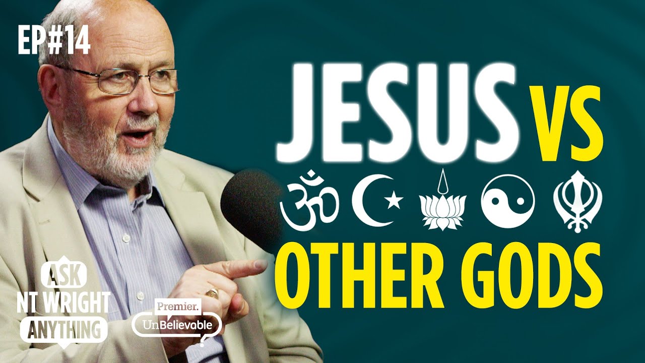 Is Jesus the only way to heaven? NT Wright on the controversial question of Jesus among other gods