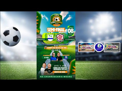 SEMIFINAL COPA SERRA DOURADA BAIXA DO MEL SÃO JOSÉ DO PIAUÍ DIA 07 DE MARÇO 16:00H