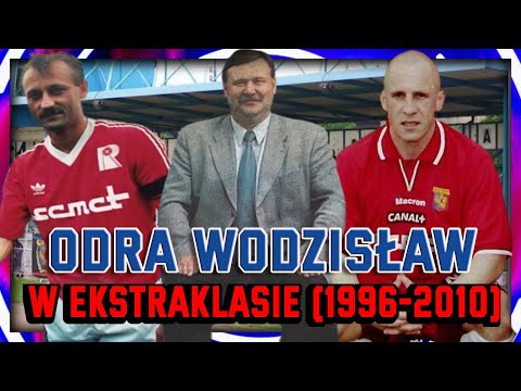 Odra Wodzisław w Ekstraklasie (1996-2010)