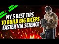 My 5 Best Tips to Build Big Biceps Faster Via Science