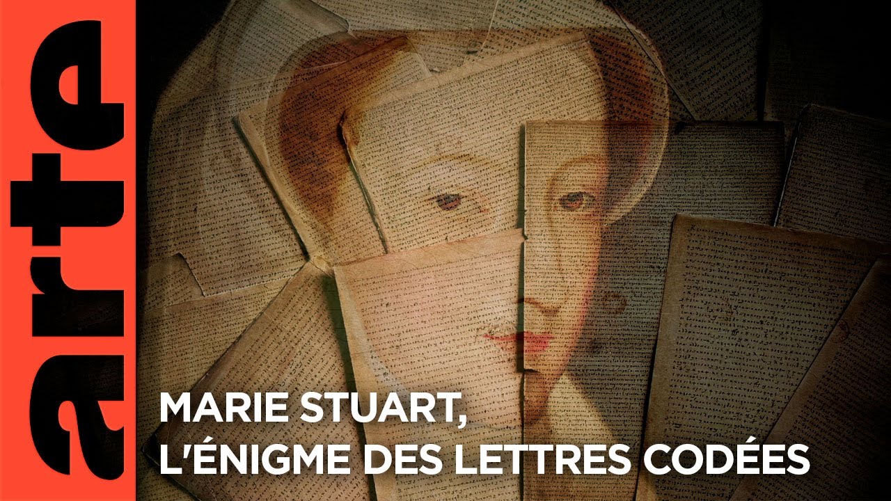 Miniature de la vidéo Marie Stuart, l'énigme des lettres codées | Documentaire | ARTE du film Marie Stuart, l’énigme des lettres codées