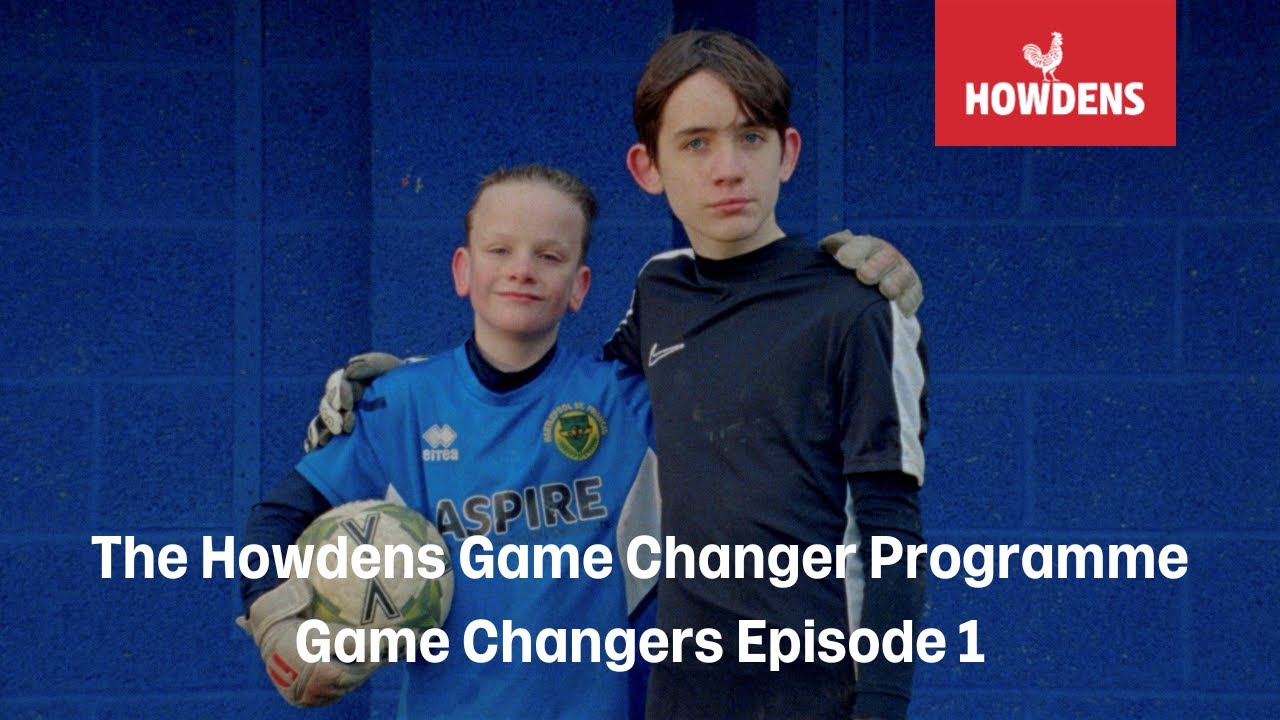 The Howdens Game Changer Programme | Game Changers Episode 1