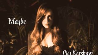 Maybe~Lily Kershaw