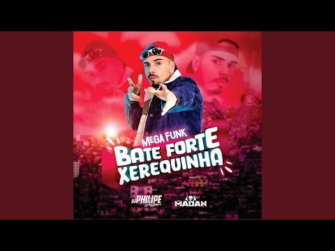 Mega Funk - Bate Forte Xerequinha
