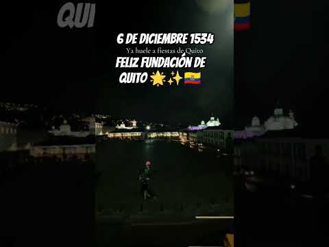 Feliz Fundación de Quito 🌟🇪🇨🎉#quito #1534 #ecuador #pichincha #fiestasdequito