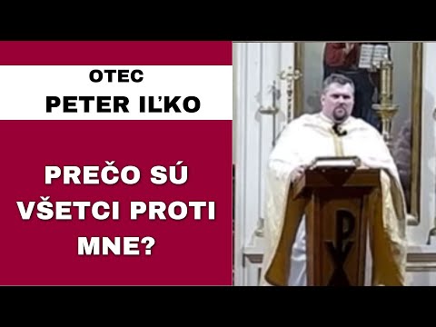 Vidíme len pozlátko - OTEC PETER IĽKO - HOMÍLIA / KÁZEŇ