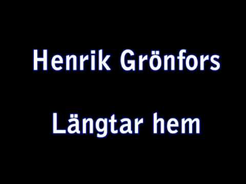 Henrik Grönfors - Längtar hem