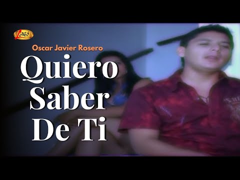 Oscar Javier Rosero - Quiero Saber De Ti (Video Oficial) | Música Popular