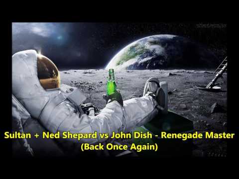 Sultan + Ned Shepard vs John Dish - Renegade Master  (Back Once Again)