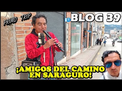 ¡AMIGOS DEL CAMINO EN SARAGURO! PRIMO TRIP #saraguro