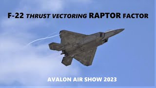 Raptor Factor! Thrust Vectoring USAF F-22 display Avalon Air Show 2023