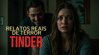 3 relatos REAIS de TERROR sobre TINDER | HISTÓRIAS DE TERROR