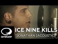 Ice Nine Kills - Jonathan [Acoustic] 