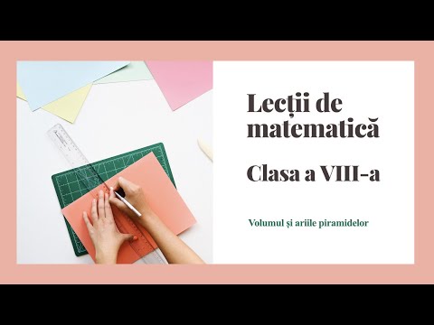 Lectie de consolidare „Volumul si ariile piramidelor” - Clasa a VIII-a