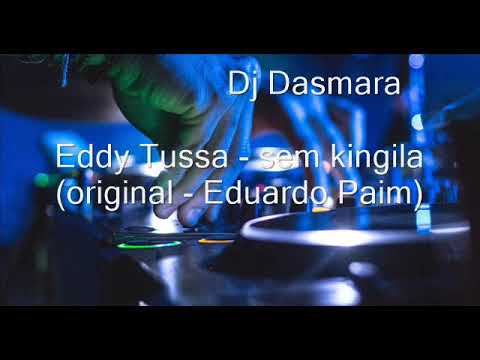Eddy Tussa - sem kingila (original   Eduardo Paim)