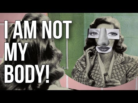 I Am NOT My Body!