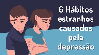 6 hbitos estranhos causados pela depresso, alguns so confundidos como normais
