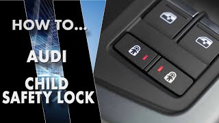 How to lock and unlock Audi rear windows and doors by using child safety lock | VAG Car Tutorials