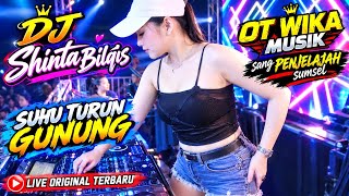 Download lagu DJ Shinta Bilqis SUHU TURUN GUNUNG LIVE ORIGINAL OT WIKA SANG PENJELAJAH SUMSEL TERBARU mp3