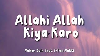 Download lagu Maher Zain Feat.Irfan Makki-Allahi Allah Kiya Karo | Slowed and Reverb | Lyrics mp3