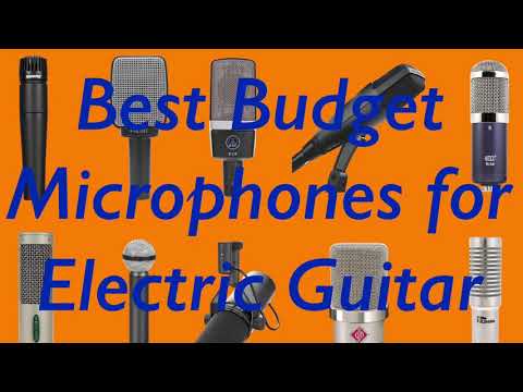 10 Best Budget Microphones for Electric Guitar 2020