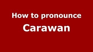 How to pronounce Carawan