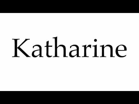 How to Pronounce Katharine
