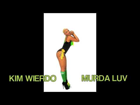 KIM WIERDO - MURDA LUV
