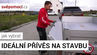 Jak vybrat ideální přívěs na stavbu