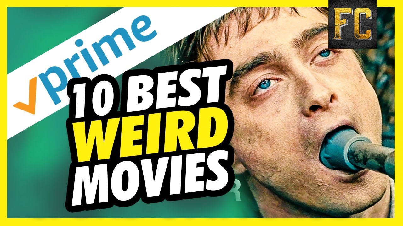 Top 10 Weird Movies on Amazon Prime | Best Movies on Amazon Prime Right Now | Flick Connection