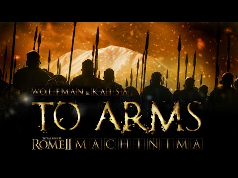 "To Arms" [Total War Rome II Machinima Trailer by Wolfman & Kaisa]