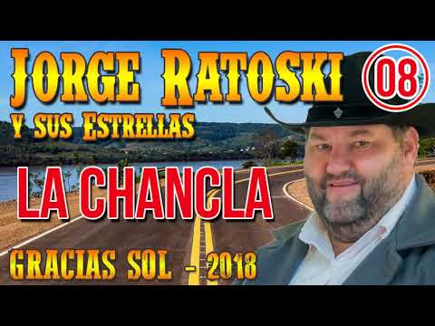 Jorge Ratoski 2018 - La Chancla (Contratos Tel: (03754)421522 o al (03754)15418972)