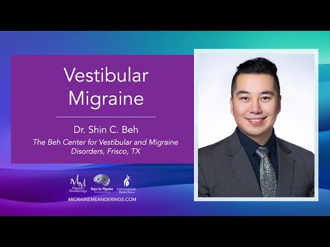 Vestibular Migraine: Symptoms, Diagnosis, Treatment - Dr. Shin Beh
