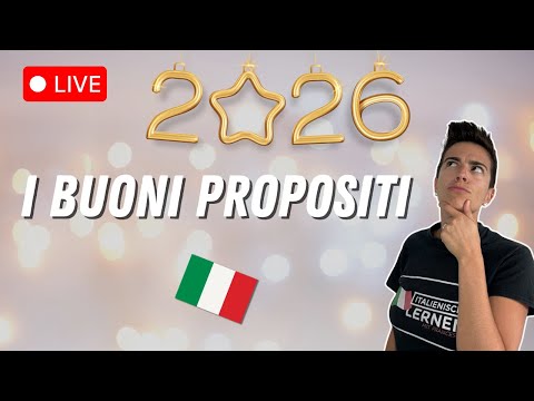 I Buoni Propositi 2026 - Gute Vorsätze für 2026 🇮🇹 | Futur im Italienischen | Live-Unterricht 🔴