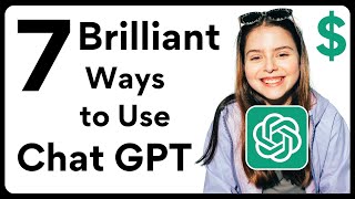 7 Brilliant Ways to Use Chat GPT | Unlock the Full Potential of AI