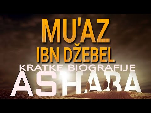 46. MU'AZ IBN DŽEBEL - Kratke biografije ashaba