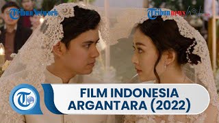 Film Drama Indonesia Terbaru Argantara Tayang Perdana di Bioskop Tanah Air pada 29 Desember 2022