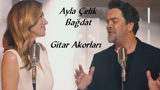 Ayla Celik-Beyazıt Öztürk Bağdat Düet Versiyon Orjinal Gitar akorları ve Çalımı