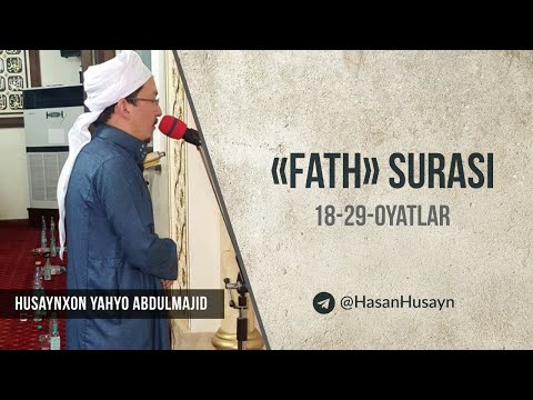 Fath surasi, 18-29-oyatlar - Husaynxon Yahyo Abdulmajid I Ҳусайнхон Яҳё Абдулмажид
