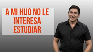 Mi hijo adolescente se niega a estudiar - Dr.César Lozano