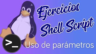 🐧 [01] Ejercicio Shell Script en Bash de Linux: Uso de parámetros
