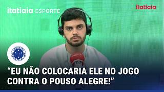 QUAL O CRUZEIRO IDEAL PARA ENCARAR O POUSO ALEGRE? COMENTARISTAS ESCALAM!