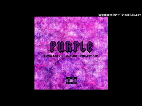 Yung Gxldie x LuxerX x Violett Kid - Purple (Prod. YT8)