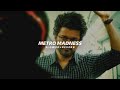 Metro Madness BGM Slowed Reverb Thalapathy Vijay The GOAT