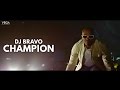 Dwayne "DJ" Bravo - Champion (Official Song ...