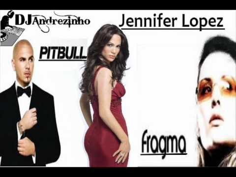 DJ Andrezinho - Pitbull , Fragma e Jennifer Lopez