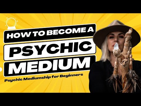 How to Become a Psychic Medium – Beginner Training & Intuition Development
