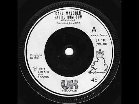 Carl Malcolm - Fatty Bum Bum[UK_UK_UK 108-A_1975]