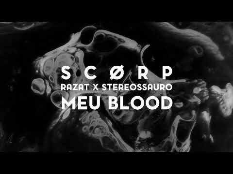 Scorp x Razat x Stereossauro - Meu Blood
