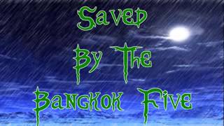 Saved | The Bangkok Five |